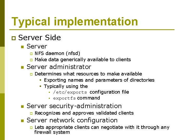 Typical implementation p Server Side n Server p p n Server administrator p n