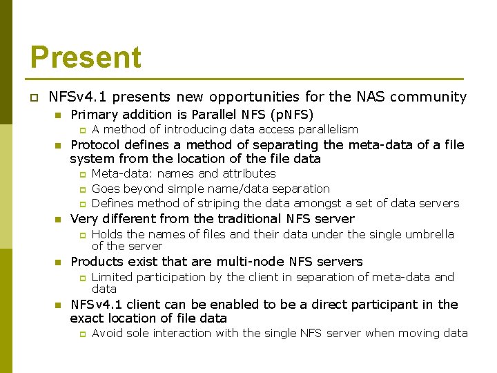 Present p NFSv 4. 1 presents new opportunities for the NAS community n Primary