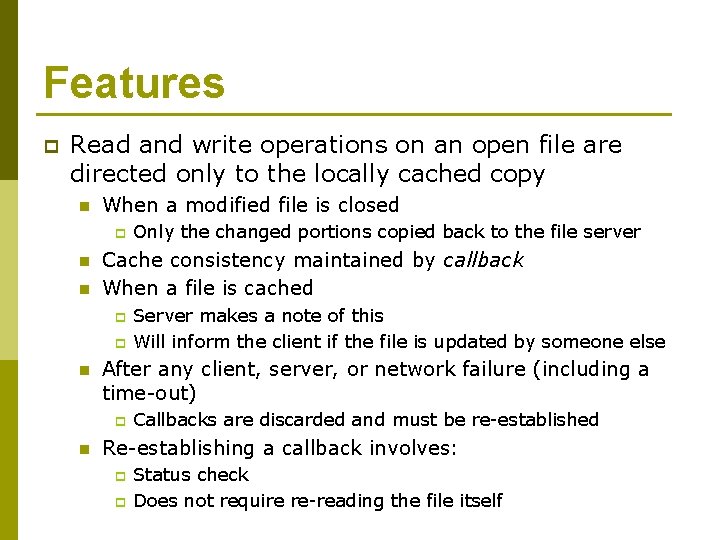 Features p Read and write operations on an open file are directed only to