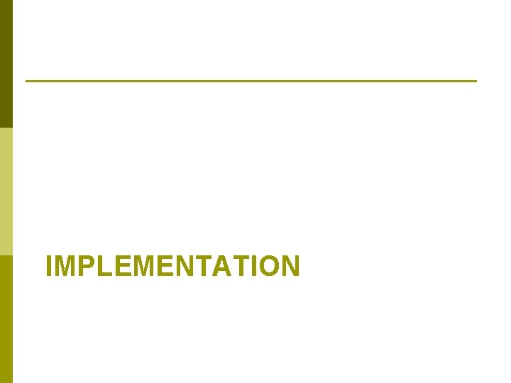 IMPLEMENTATION 