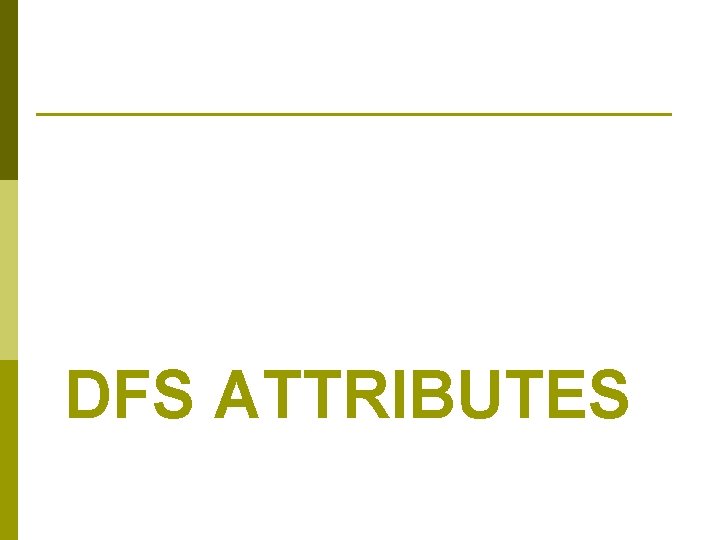 DFS ATTRIBUTES 