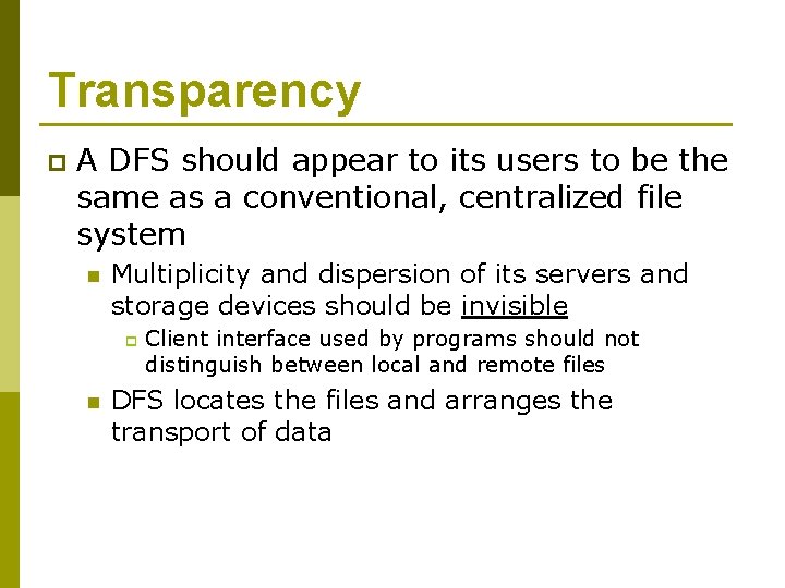 Transparency p A DFS should appear to its users to be the same as