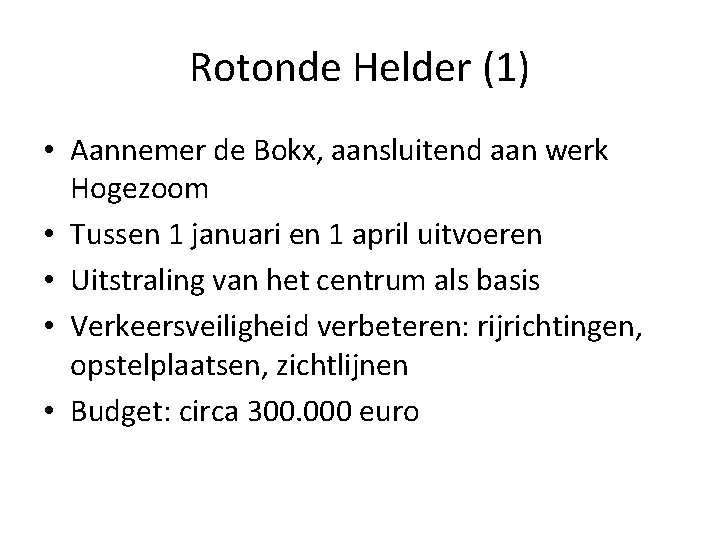 Rotonde Helder (1) • Aannemer de Bokx, aansluitend aan werk Hogezoom • Tussen 1