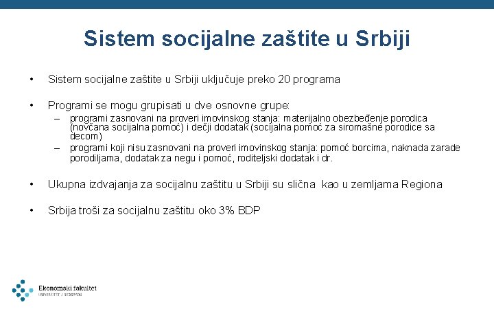 Sistem socijalne zaštite u Srbiji • Sistem socijalne zaštite u Srbiji uključuje preko 20