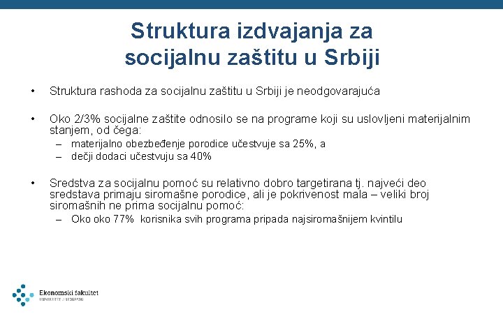 Struktura izdvajanja za socijalnu zaštitu u Srbiji • Struktura rashoda za socijalnu zaštitu u