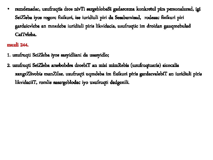  • ramdenadac, uzufruqtis dros niv. Ti sargebloba. Si gadaecema konkretul pirs personalurad, igi