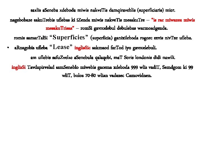 saxlis a. Seneba xdeboda miwis nakve. Tis damqiraveblis (superficiaris) mier. nagebobaze saku. Trebis uflebas