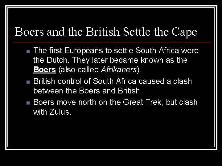 Boers and the British Settle the Cape n n n The first Europeans to