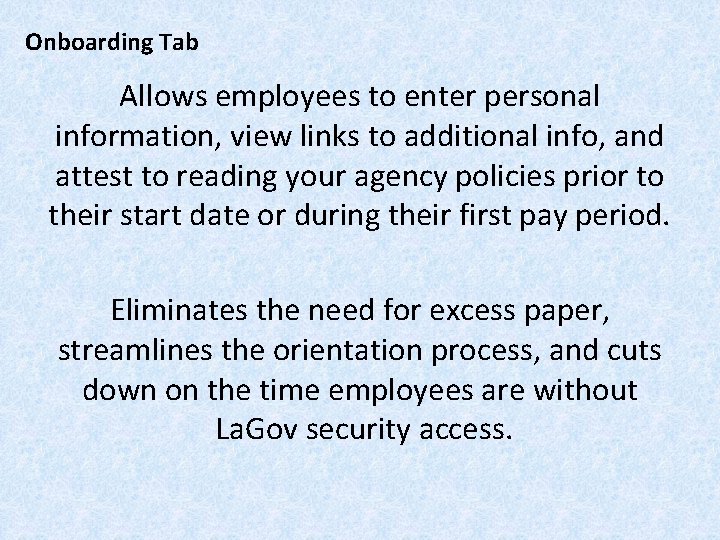 Onboarding Tab Allows employees to enter personal information, view links to additional info, and