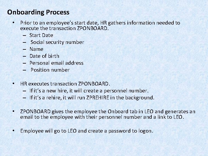 Onboarding Process • Prior to an employee’s start date, HR gathers information needed to