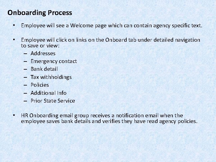 Onboarding Process • Employee will see a Welcome page which can contain agency specific