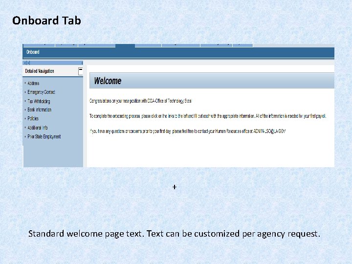 Onboard Tab + Standard welcome page text. Text can be customized per agency request.