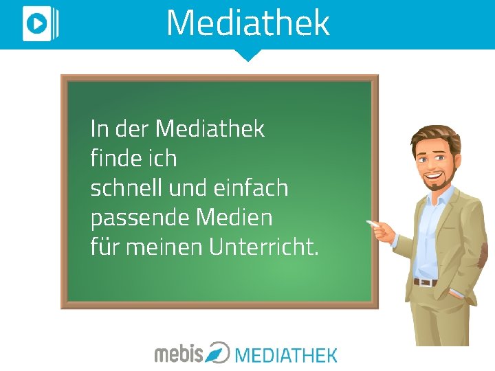 Mediathek In der Mediathek finde ich schnell und einfach passende Medien für meinen Unterricht. Mediathek In der Mediathek finde ich schnell und einfach passende Medien für meinen Unterricht.