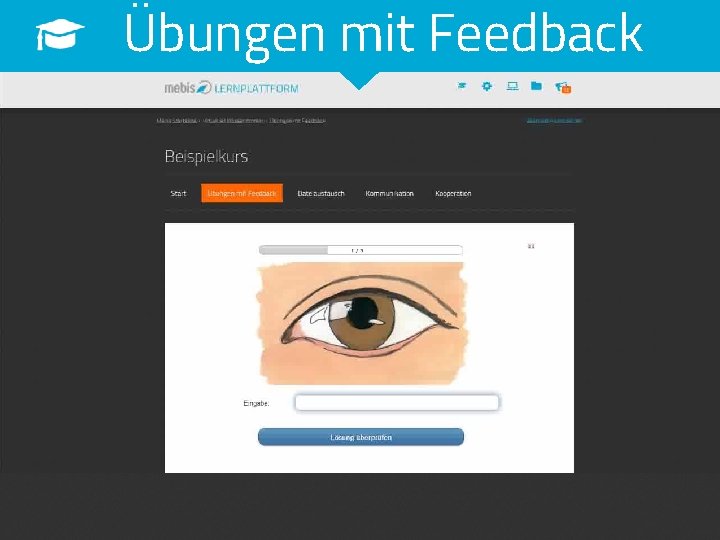 Übungen mit Feedback Übungen mit Feedback