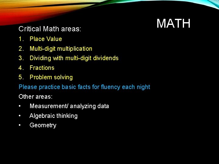 Critical Math areas: 1. Place Value 2. Multi-digit multiplication 3. Dividing with multi-digit dividends