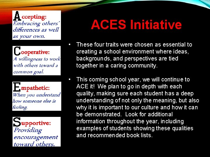 ACES Initiative • These four traits were chosen as essential to creating a school