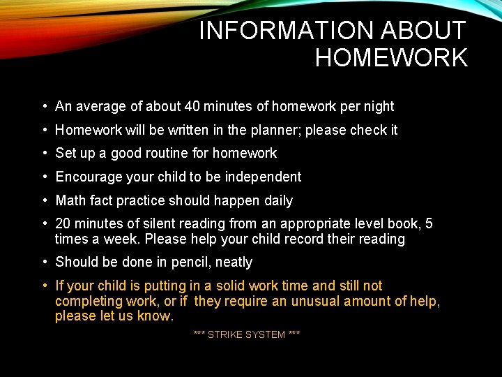 INFORMATION ABOUT HOMEWORK • An average of about 40 minutes of homework per night