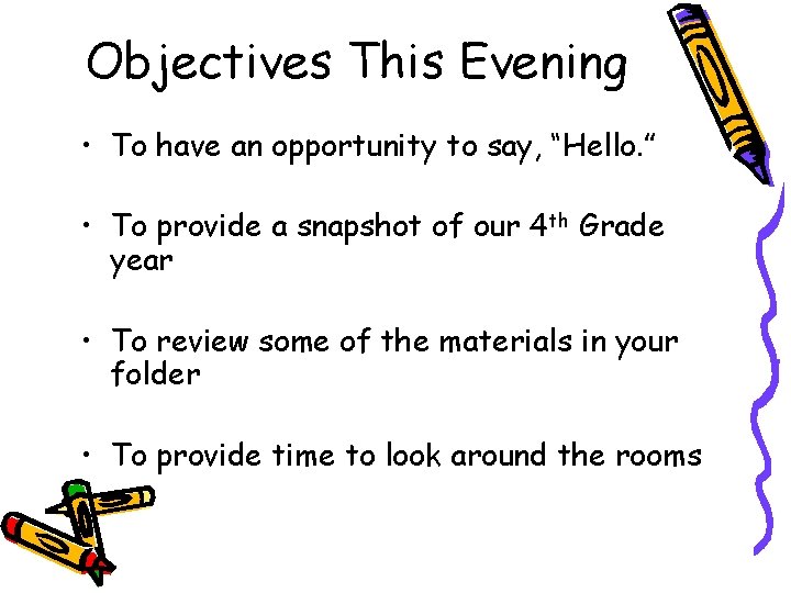 Objectives This Evening • To have an opportunity to say, “Hello. ” • To