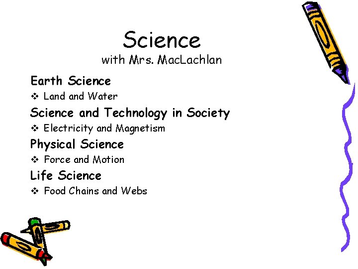 Science with Mrs. Mac. Lachlan Earth Science v Land Water Science and Technology in