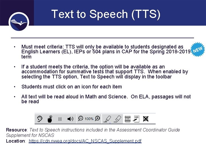 Text to Speech (TTS) • Must meet criteria: TTS will only be available to