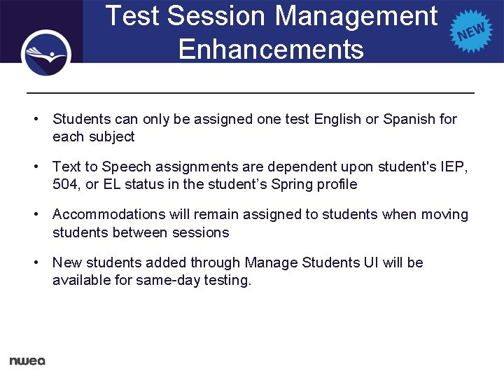 Test Session Management Enhancements • Students can only be assigned one test English or