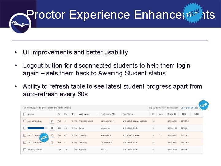 Proctor Experience Enhancements • UI improvements and better usability • Logout button for disconnected