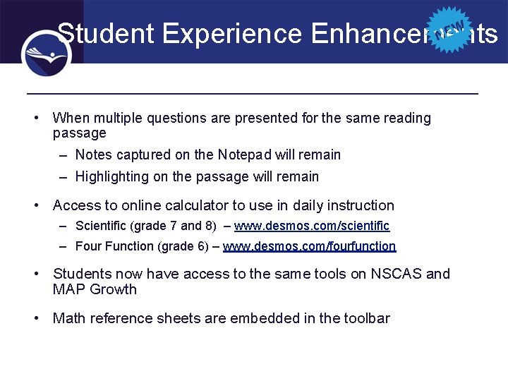 Student Experience Enhancements • When multiple questions are presented for the same reading passage