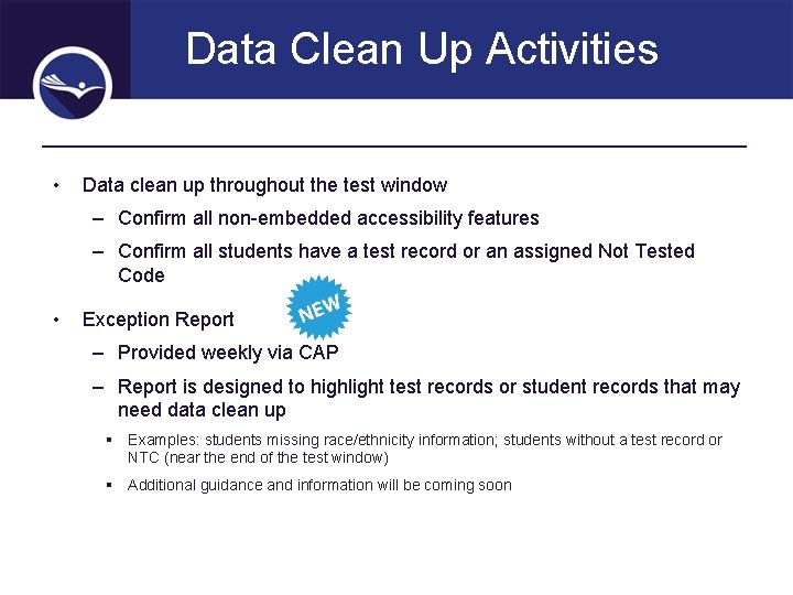 Data Clean Up Activities • Data clean up throughout the test window – Confirm