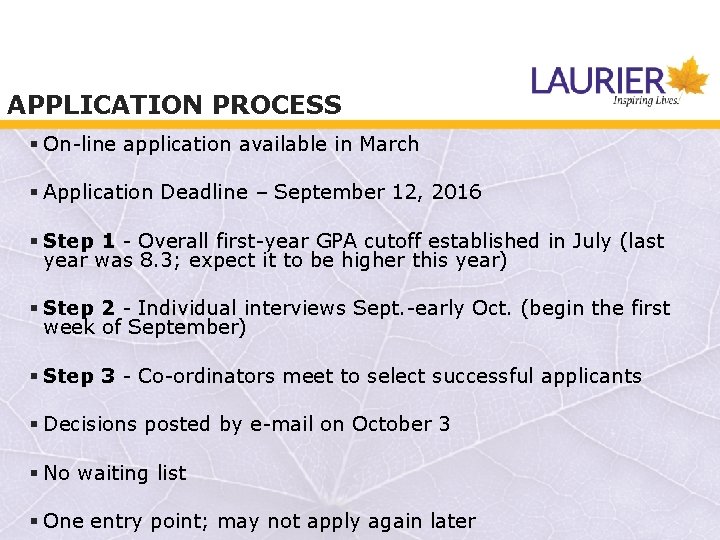 APPLICATION PROCESS § On-line application available in March § Application Deadline – September 12,