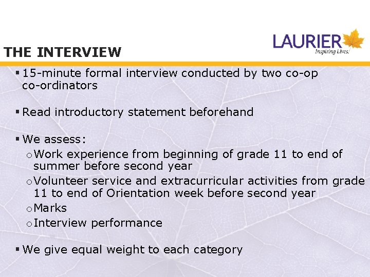 THE INTERVIEW § 15 -minute formal interview conducted by two co-op co-ordinators § Read