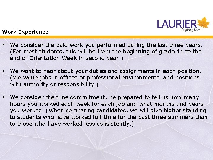 Work Experience § We consider the paid work you performed during the last three