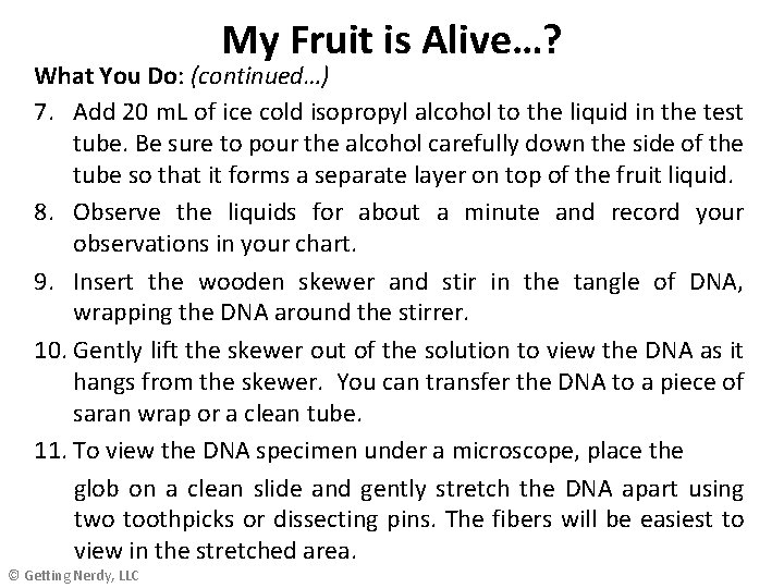 My Fruit is Alive…? What You Do: (continued…) 7. Add 20 m. L of