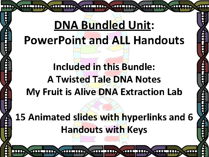 DNA Bundled Unit: Power. Point and ALL Handouts Included in this Bundle: A Twisted