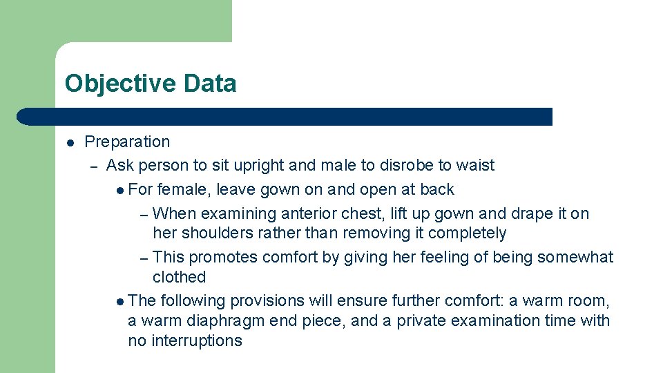 Objective Data l Preparation – Ask person to sit upright and male to disrobe