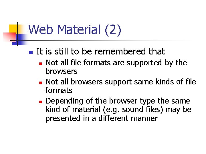 Web Material (2) n It is still to be remembered that n n n