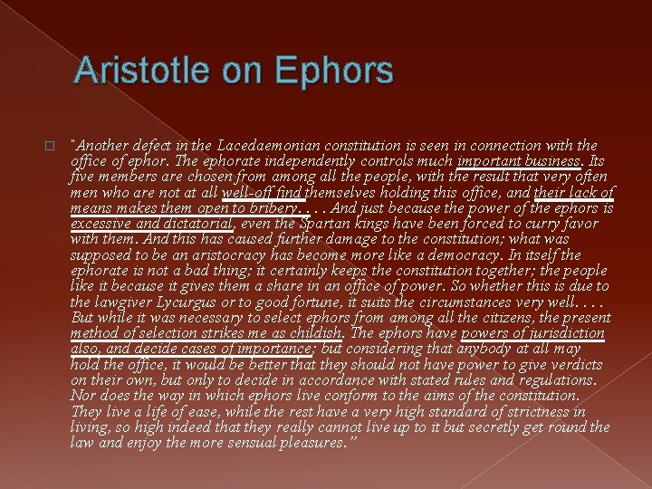 Aristotle on Ephors � “Another defect in the Lacedaemonian constitution is seen in connection