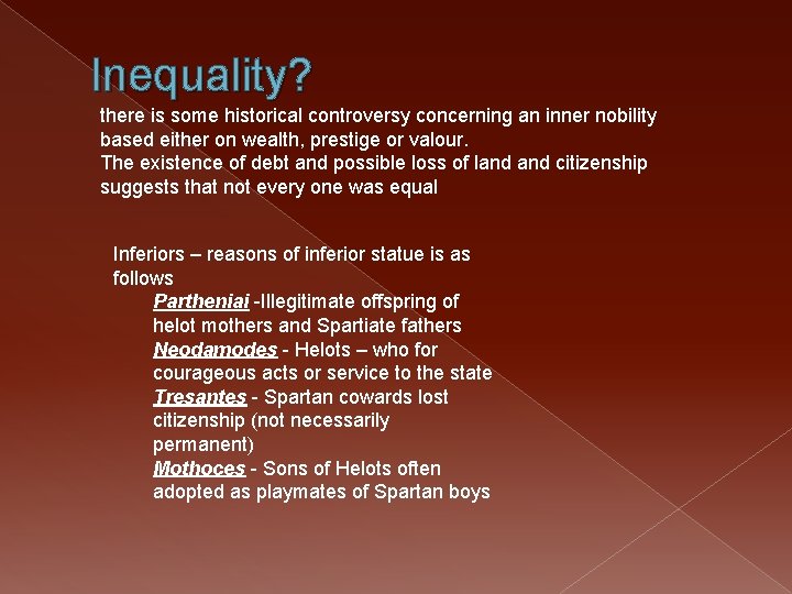 Inequality? there is some historical controversy concerning an inner nobility based either on wealth,