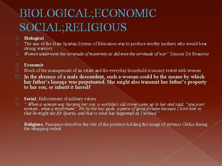 BIOLOGICAL; ECONOMIC SOCIAL; RELIGIOUS � Biological The aim of the State Spartan System of