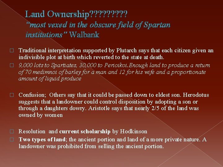 Land Ownership? ? ? ? ? “most vexed in the obscure field of Spartan