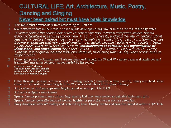 CULTURAL LIFE; Art, Architecture, Music, Poetry, Dancing and Singing Never been asked but must