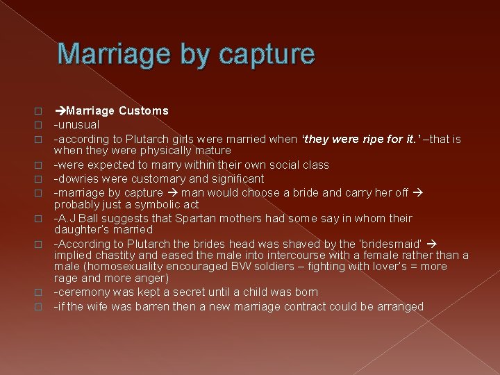 Marriage by capture � � � � � Marriage Customs -unusual -according to Plutarch