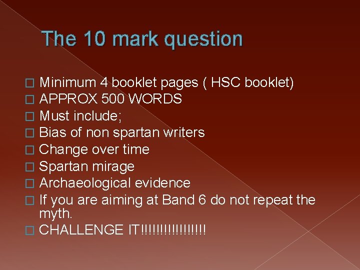 The 10 mark question Minimum 4 booklet pages ( HSC booklet) APPROX 500 WORDS