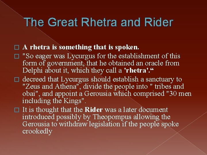 The Great Rhetra and Rider A rhetra is something that is spoken. "So eager