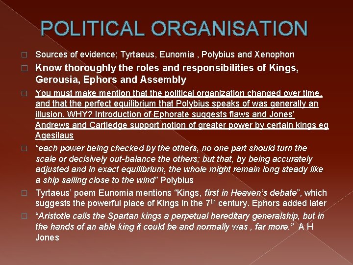 POLITICAL ORGANISATION � Sources of evidence; Tyrtaeus, Eunomia , Polybius and Xenophon � Know