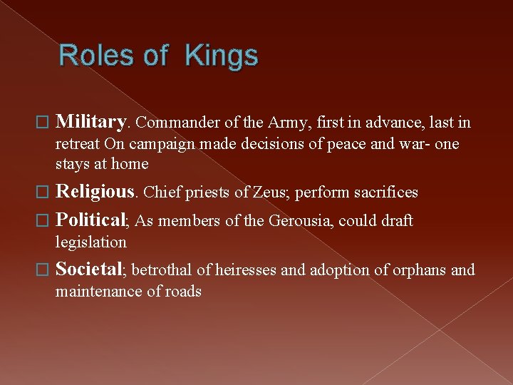 Roles of Kings � Military. Commander of the Army, first in advance, last in