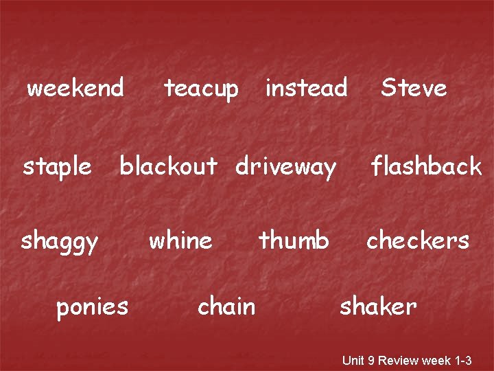 weekend staple teacup instead blackout driveway shaggy ponies whine chain thumb Steve flashback checkers