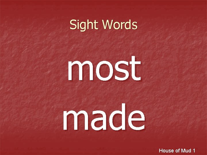 Sight Words most made House of Mud 1 