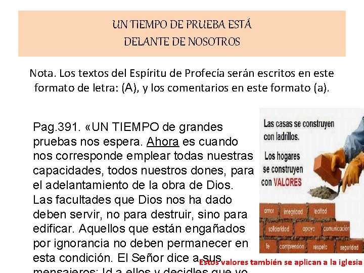 UN TIEMPO DE PRUEBA ESTÁ DELANTE DE NOSOTROS Nota. Los textos del Espíritu de