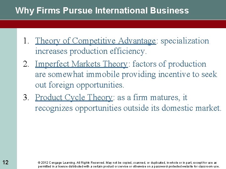 Why Firms Pursue International Business 1. Theory of Competitive Advantage: specialization increases production efficiency.