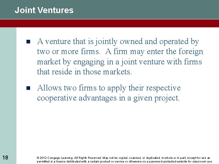 Joint Ventures 18 n A venture that is jointly owned and operated by two